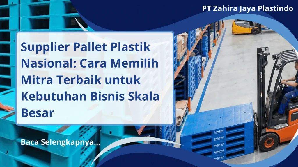Supplier Pallet Plastik Nasional: Cara Memilih Mitra Terbaik untuk Kebutuhan Bisnis Skala Besar